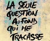 LA SEULE QUESTION AU FOND QUI ME TRACASSE.jpg