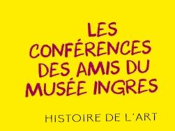 04.10.2018 et 19.10.2018 conference amis du msee ingres.jpg