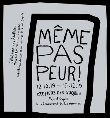 affiche expo meme pas peur @ Les Ateliers des Arques