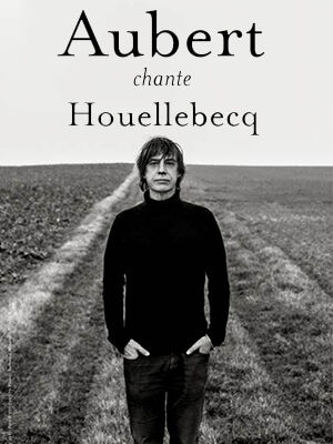 capitole-aubert-chante-houellebecq