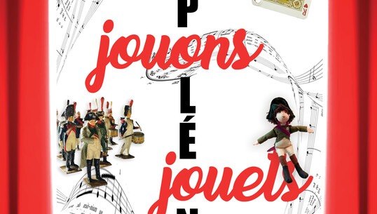 Exposition « Napoléon, jouons, jouets » - 0