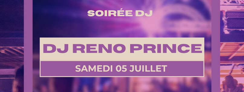 Soirée DJ avec DJ RENO PRINCE - 0