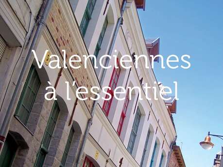 Valenciennes à l'essentiel Valenciennes à l'essentiel