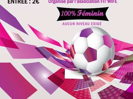 Tournoi Futsal - 100% Féminin Tournoi Futsal - 100% Féminin