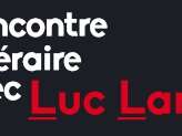 Rencontre littéraire avec Luc Lang Rencontre littéraire avec Luc Lang