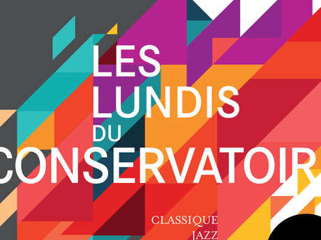 Les Lundis du Conservatoire Les Lundis du Conservatoire