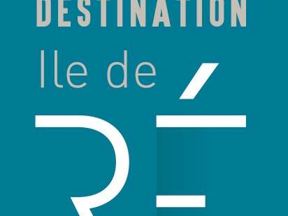 DESTINATION ILE DE RÉ - OFFICE DE TOURISME DESTINATION ILE DE RÉ - OFFICE DE TOURISME