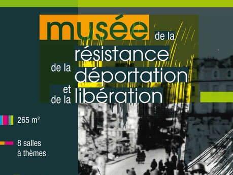 Musée de la Résistance, Déportation et Libération Musée de la Résistance, Déportation et Libération