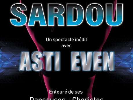 Asti Even "Tellement Sardou !" Asti Even "Tellement Sardou !"