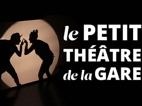 LE PETIT THÉÂTRE DE LA GARE LE PETIT THÉÂTRE DE LA GARE