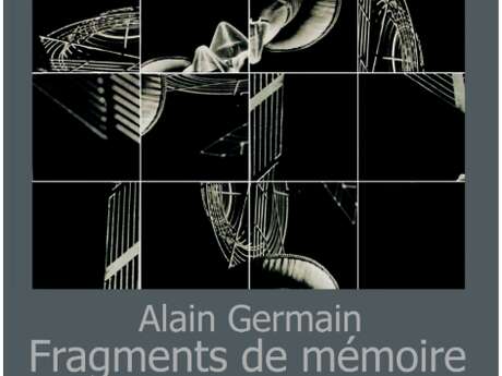 Fragments de Mémoire, Alain Germain Fragments de Mémoire, Alain Germain