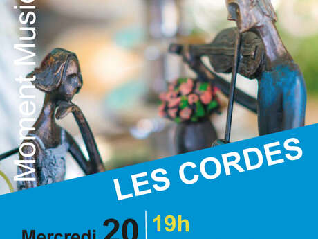 MOMENT MUSICAL "LES CORDES" - EMMD MOMENT MUSICAL "LES CORDES" - EMMD