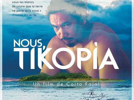 Film « Nous’Tikopia » de Corto Fajal Film « Nous’Tikopia » de Corto Fajal