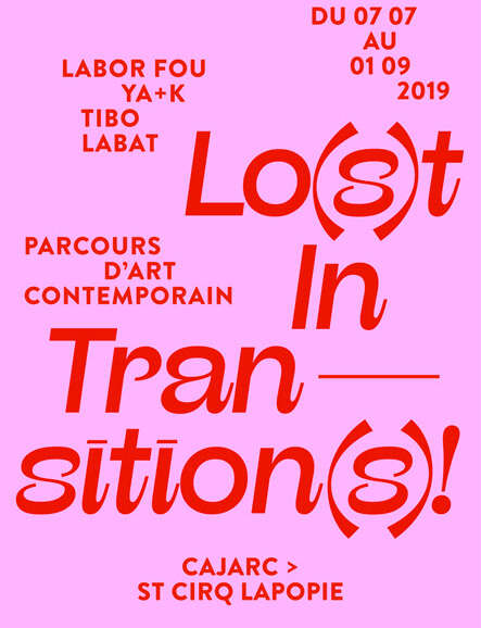 Parcours d'Art Contemporain en Vallée du Lot "Lo(s)t In Transition(s)! " Parcours d'Art Contemporain en Vallée du Lot "Lo(s)t In Transition(s)! "