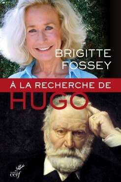 « A la recherche de Victor Hugo » avec Brigitte Fossey et Pierre Fesquet « A la recherche de Victor Hugo » avec Brigitte Fossey et Pierre Fesquet