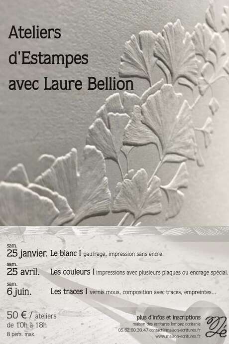 ATELIERS D'ESTAMPES AVEC LAURE BELLION ATELIERS D'ESTAMPES AVEC LAURE BELLION