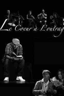 THÉÂTRE MUSICAL "LE COEUR À L'OUTRAGE" THÉÂTRE MUSICAL "LE COEUR À L'OUTRAGE"