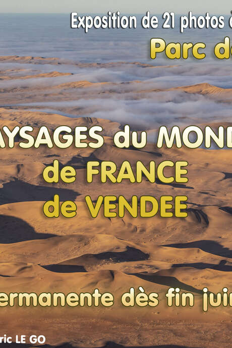 EXPOSITION DE PHOTOS "PAYSAGES DU MONDE ET DE VENDÉE" EXPOSITION DE PHOTOS "PAYSAGES DU MONDE ET DE VENDÉE"