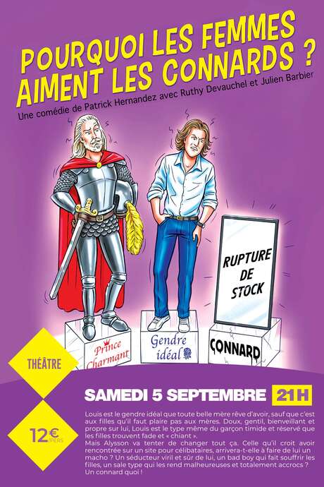 COMÉDIE "POURQUOI LES FEMMES AIMENT LES CONNARDS ," COMÉDIE "POURQUOI LES FEMMES AIMENT LES CONNARDS ,"