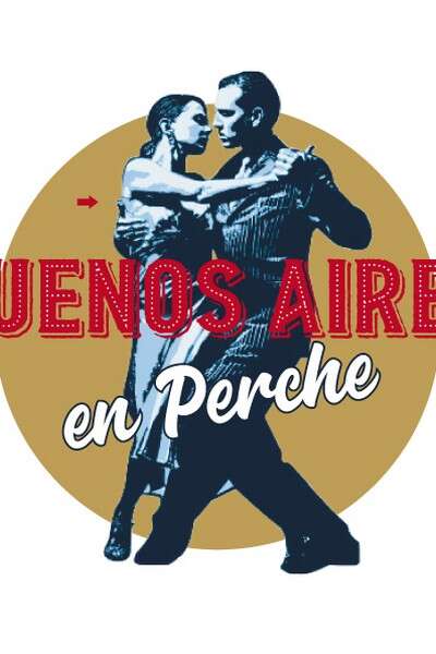 Buenos Aires en Perche - Festival de Tango Argentin Buenos Aires en Perche - Festival de Tango Argentin