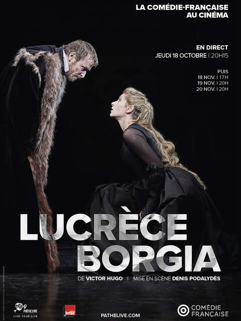 LUCRÈCE BORGIA DE LA COMÉDIE-FRANÇAISE - EN DIRECT AU CINÉMA LUCRÈCE BORGIA DE LA COMÉDIE-FRANÇAISE - EN DIRECT AU CINÉMA